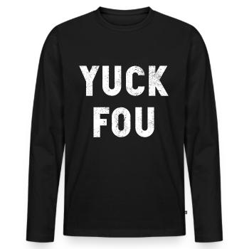 FUCK YOU - YUCK FOU - Men's Premium Organic Long Sleeve Shirt - black - Front - Nico (187cm)