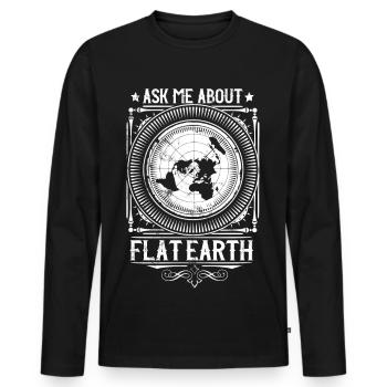 Ask me about flat earth - Flache Erde - Flatearth - Männer Premium Bio Langarmshirt - Schwarz - Vorne - Nico (187cm)