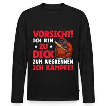 Vorsicht Ich Bin Zu Dick Zum Wegrennen Ich Kämpfe - Männer Premium Bio Langarmshirt - Schwarz - Vorne - Nico (187cm)