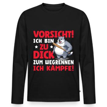 Vorsicht Ich Bin Zu Dick Zum Wegrennen Ich Kämpfe - Männer Premium Bio Langarmshirt - Schwarz - Vorne - Nico (187cm)