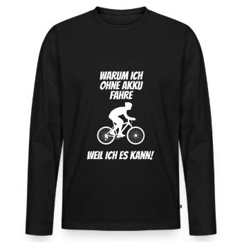 WARUM ICH OHNE AKKU FAHRE WEIL ICH ES KANN ZWEIRAD - Männer Premium Bio Langarmshirt - Schwarz - Vorne - Nico (187cm)