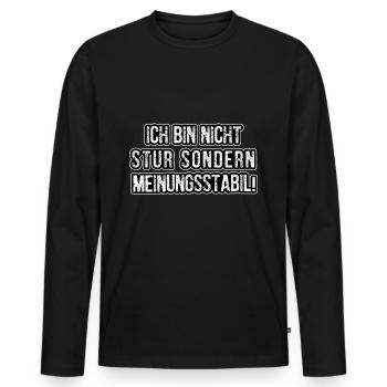 Ich Bin Nicht Stur Sondern Meinungsstabil! - Männer Premium Bio Langarmshirt - Schwarz - Vorne - Nico (187cm)