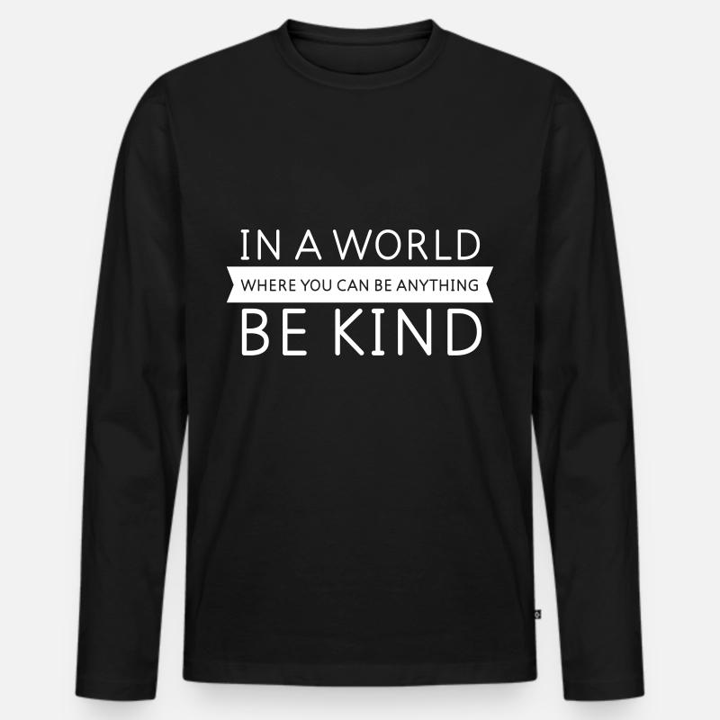 Be Kind - Slogan Design - Männer Premium Bio Langarmshirt - Schwarz