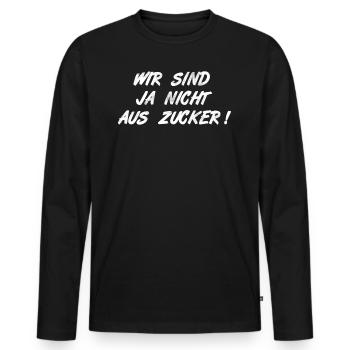 Wir sind ja nicht aus Zucker, Spruch Sport Beruf - Männer Premium Bio Langarmshirt - Schwarz - Vorne - Nico (187cm)