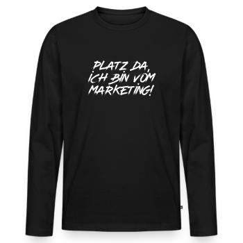Platz da, ich bin vom Marketing! - Männer Premium Bio Langarmshirt - Schwarz - Vorne - Nico (187cm)