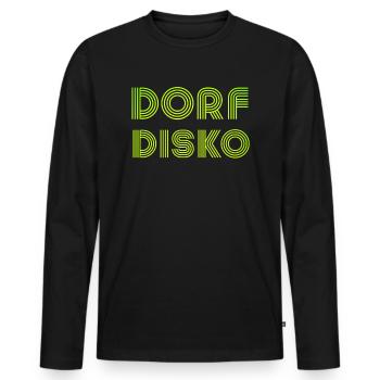 Dorfdisko Party Dorfdisco 80er 90er disco - Männer Premium Bio Langarmshirt - Schwarz - Vorne - Nico (187cm)
