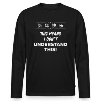 Je ne comprends pas Cette énonciation drôle est drôle - T-shirt manches longues Premium bio Homme - noir - Devant - Nico (187cm)