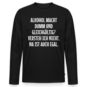 Alkohol macht dumm und gleichgültig? - Männer Premium Bio Langarmshirt - Schwarz - Vorne - Nico (187cm)
