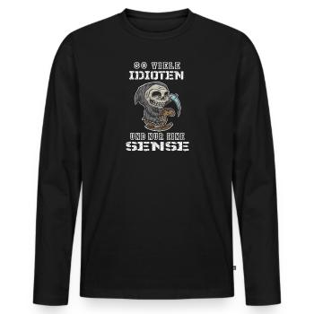 Schwarzer Humor, Idioten und nur eine Sense, FUNNY - Männer Premium Bio Langarmshirt - Schwarz - Vorne - Nico (187cm)