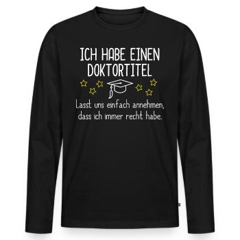 Geschenk Doktortitel - Männer Premium Bio Langarmshirt - Schwarz - Vorne - Nico (187cm)