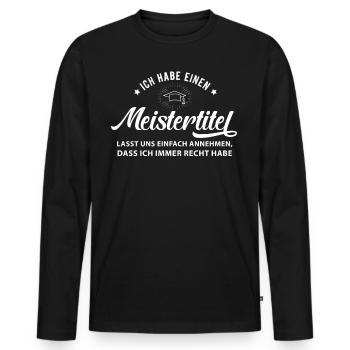 Meistertitel Abschluss lustiger Spruch Meister - Männer Premium Bio Langarmshirt - Schwarz - Vorne - Nico (187cm)