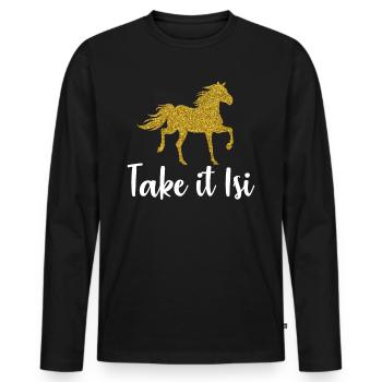 Islandpferd Reiten Reiterin Spruch Take it Isi - Männer Premium Bio Langarmshirt - Schwarz - Vorne - Nico (187cm)