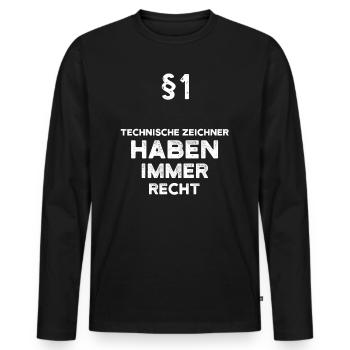 §1 Technischer Zeichner Haben Immer Recht Zeichner - Männer Premium Bio Langarmshirt - Schwarz - Vorne - Nico (187cm)