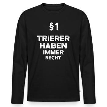 §1 Trierer Haben Immer Recht Trier - Männer Premium Bio Langarmshirt - Schwarz - Vorne - Nico (187cm)