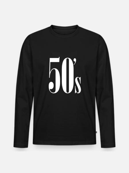 1950 - 50s 50s - year of birth year year - Men's Premium Organic Long Sleeve Shirt - black