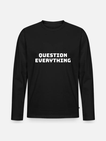 Question Everything in Life - Men's Premium Organic Long Sleeve Shirt - black