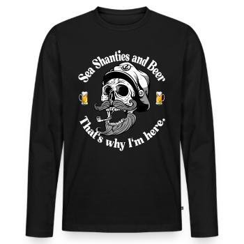 Sea Shanties and Beer Sailors Pirate Meme Shirt - Men's Premium Organic Long Sleeve Shirt - black - Front - Nico (187cm)