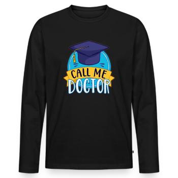 Promotion Call Me Doctor Graduation PhD Student Humor - Men's Premium Organic Long Sleeve Shirt - black - Front - Nico (187cm)