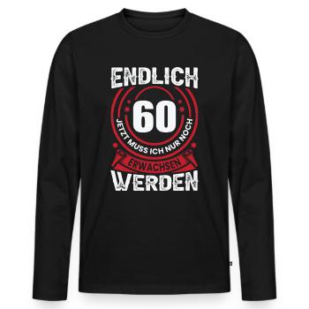 60 Geschenk Erwachsen Werden 60. Geburtstag Mann - Männer Premium Bio Langarmshirt - Schwarz - Vorne - Nico (187cm)