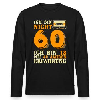 Nicht 60 Ich Bin 18 Mit 42 Jahren Erfahrung - Männer Premium Bio Langarmshirt - Schwarz - Vorne - Nico (187cm)