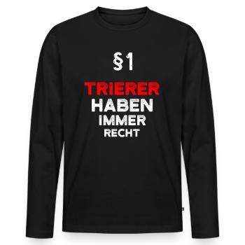 §1 Trierer Haben Immer Recht Trier - Männer Premium Bio Langarmshirt - Schwarz - Vorne - Nico (187cm)