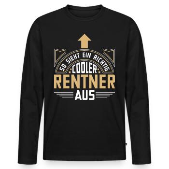 So Sieht Ein Richtig Cooler Rentner Aus Rente - Männer Premium Bio Langarmshirt - Schwarz - Vorne - Nico (187cm)