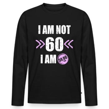I'm i am Not 60 I'm 59 + Tax 60th birthday - Men's Premium Organic Long Sleeve Shirt - black - Front - Nico (187cm)