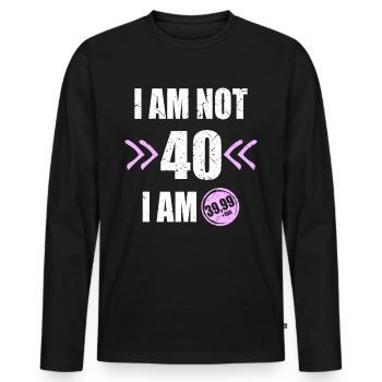 I'm i am Not 40 I'm 39 + Tax 40th birthday - Men's Premium Organic Long Sleeve Shirt - black - Front - Nico (187cm)