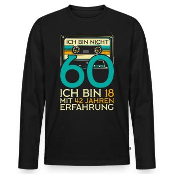 Nicht 60 Ich Bin 18 Mit 42 Jahren Erfahrung - Männer Premium Bio Langarmshirt - Schwarz - Vorne - Nico (187cm)