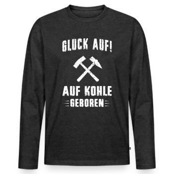 Glück Schalke Auf Kohle geboren Ruhrpott Malocher - Männer Premium Bio Langarmshirt - Anthrazit meliert - Vorne - Nico (187cm)