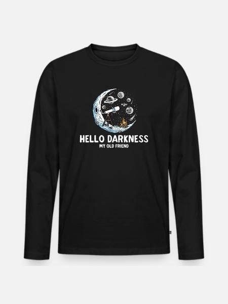 Hello Darkness My Old Friend - Men's Premium Organic Long Sleeve Shirt - black
