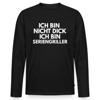 Ich bin nicht dick ich bin Seriengriller - Männer Premium Bio Langarmshirt - Schwarz - Vorne - Nico (187cm)