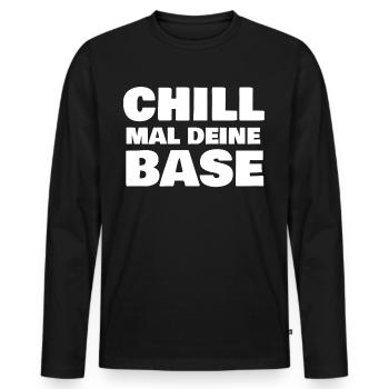 Chill mal deine Base - Männer Premium Bio Langarmshirt - Schwarz - Vorne - Nico (187cm)