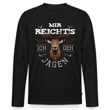 Lustige Jäger Sprüche Mir reichts jagen Hirsch - Männer Premium Bio Langarmshirt - Schwarz - Vorne - Nico (187cm)