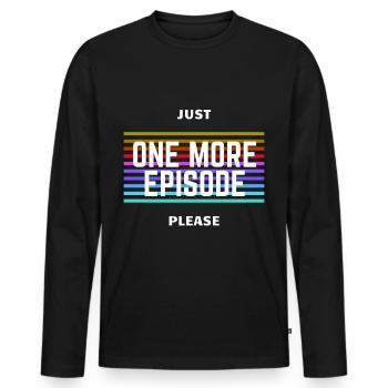 Just One More Episode Please - Männer Premium Bio Langarmshirt - Schwarz - Vorne - Nico (187cm)