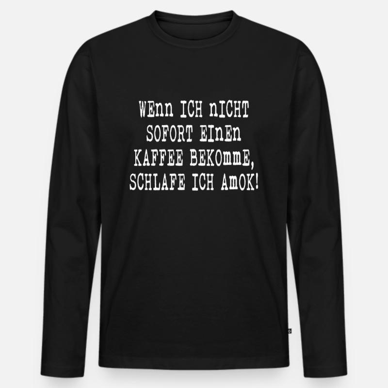 Sprüche Kaffee - Männer Premium Bio Langarmshirt - Schwarz