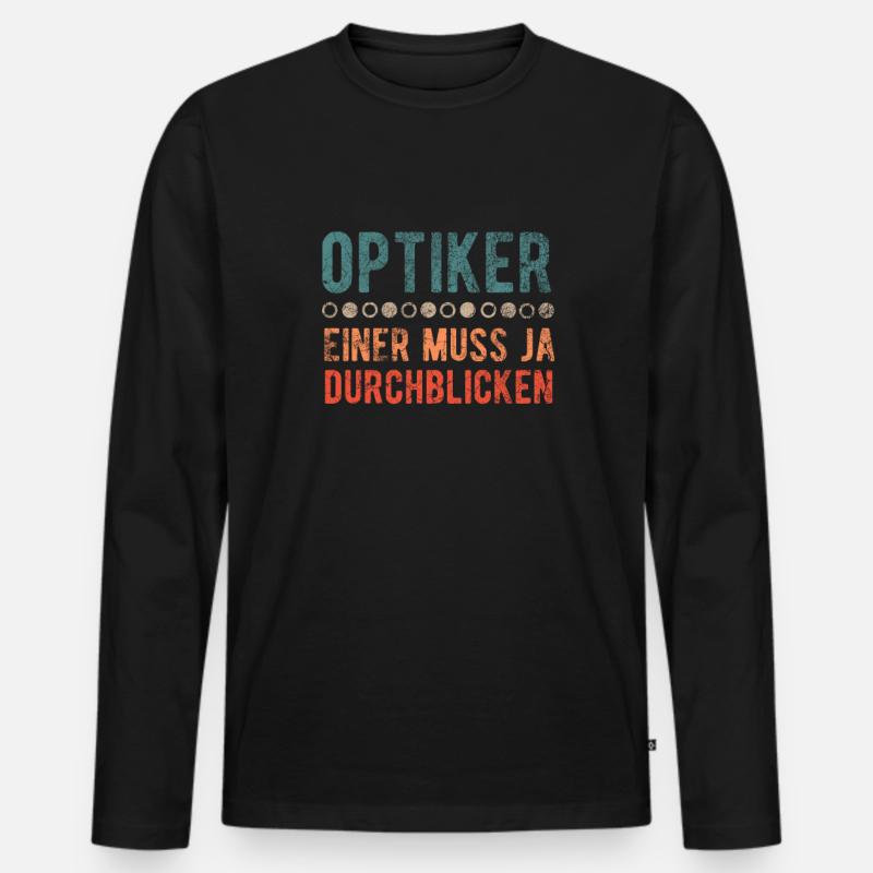 Optiker Augen Sehhilfe Lustig Spruch Geschenkidee - Männer Premium Bio Langarmshirt - Schwarz