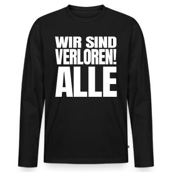 Wir sind verloren! Alle! Corona Spruch lustig fun - Männer Premium Bio Langarmshirt - Schwarz - Vorne - Nico (187cm)