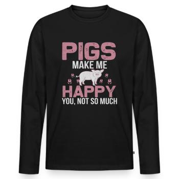 Pigs make me happy, you not so much! - Men's Premium Organic Long Sleeve Shirt - black - Front - Nico (187cm)