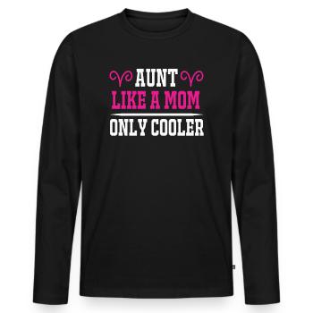 Aunt like a mom only cooler - Men's Premium Organic Long Sleeve Shirt - black - Front - Nico (187cm)