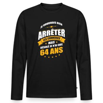 JE N'AI QUE 64 ANS POUR ARRÊTER LES CONNERIES - T-shirt manches longues Premium bio Homme - noir - Devant - Nico (187cm)