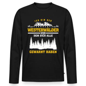 Westerwald verrückter Westerwälder Witz - Männer Premium Bio Langarmshirt - Schwarz - Vorne - Nico (187cm)