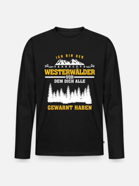 Westerwald verrückter Westerwälder Witz - Männer Premium Bio Langarmshirt - Schwarz