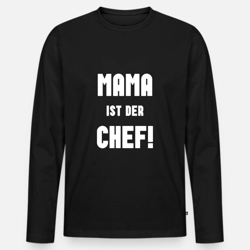Mama ist der chef geschenk - Männer Premium Bio Langarmshirt - Schwarz