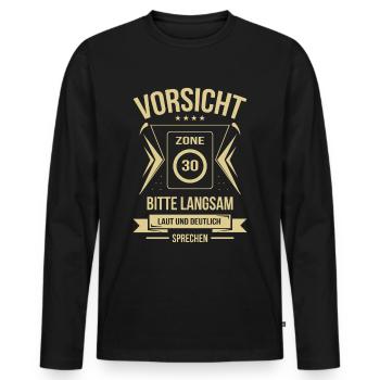 Geburtstag 30 Vorsicht Zone langsam laut deutlich - Männer Premium Bio Langarmshirt - Schwarz - Vorne - Nico (187cm)