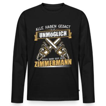 Alle haben gesagt es ist unmöglich Zimmermann - Männer Premium Bio Langarmshirt - Schwarz - Vorne - Nico (187cm)