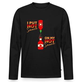I Put Hot Sauce On My Hot Sauce - Men's Premium Organic Long Sleeve Shirt - black - Front - Nico (187cm)