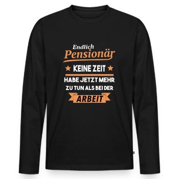 Pensionär Ruhestand Pension Beamte Rentner Opa - Männer Premium Bio Langarmshirt - Schwarz - Vorne - Nico (187cm)