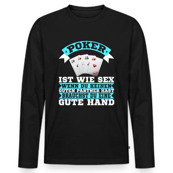 Lustiger Poker Sex Spruch Pokerspieler Pokerhand - Männer Premium Bio Langarmshirt - Schwarz - Vorne - Nico (187cm)
