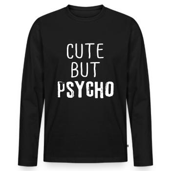 Cute but Psycho funny sayings Gift idea - Men's Premium Organic Long Sleeve Shirt - black - Front - Nico (187cm)